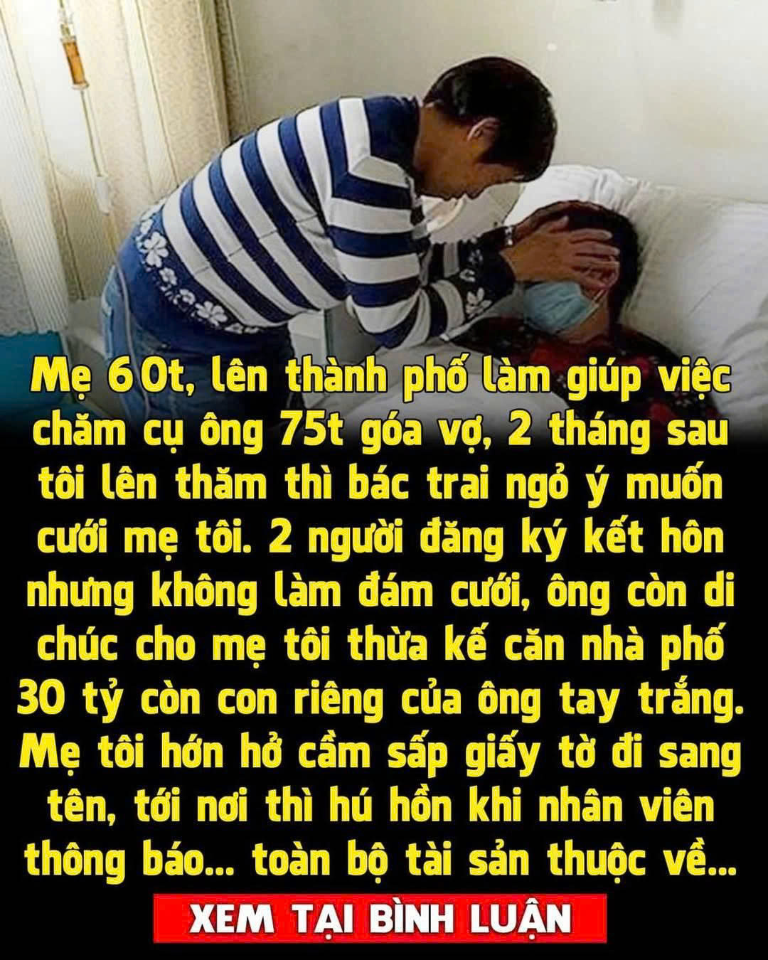 Mẹ tôi 60t, lên thành phố làm giúp việc chăm cụ ông 75t góa vợ, 2 tháng sau tôi lên thăm thì bác trai ngỏ ý muốn cưới mẹ tôi để sống chung một nhà